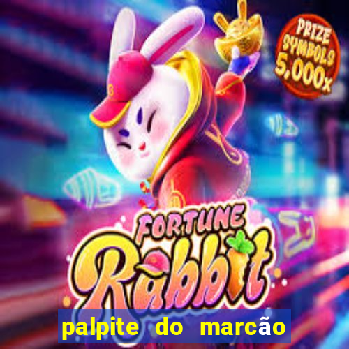 palpite do marcão jogo do bicho